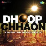 Dhoop Chhaon - A Playlist For Solar Eclipse Day - Anwar Hussain Song Download